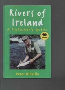 Rivers of Ireland. A Flyfisher's Guide. Peter O'Reilly. Signed.