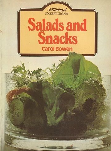 Salads and Snacks - Carol Bowen - Food & Drink