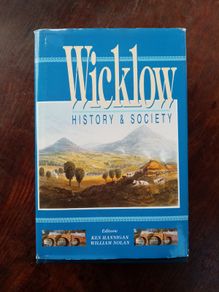 Wicklow: History & Society (Interdisciplinary Essays on the History of an Irish County) - Irish History Book - Wicklow History Book
