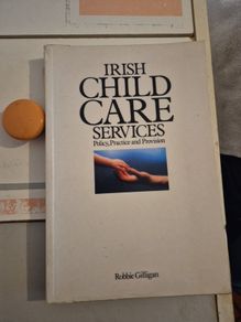 Irish Child Care Services Policy, Practice and Provision