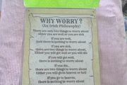 Irish Metal Sign - WHY WORRY?