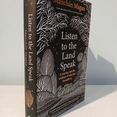 Listen to the Land Speak by Manchan Magan