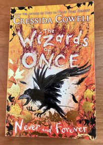 Witches Of Once, Book 3 , Never and Forever by Cressida Cowell