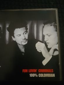 Fun loving Criminals - 100 % Colombian.