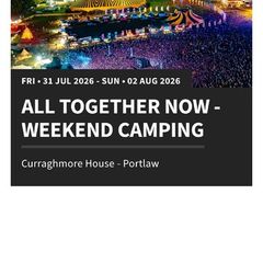 All Together Now (ATN) weekend camping ticket