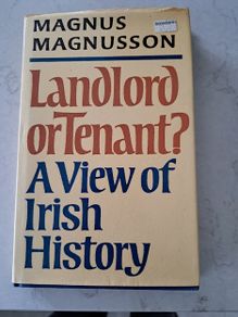 Landlord or Tenant?: A View of Irish History by Magnus Magnusson