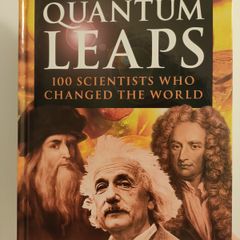 Quantum Leaps 100 Scientists Who Changed the World