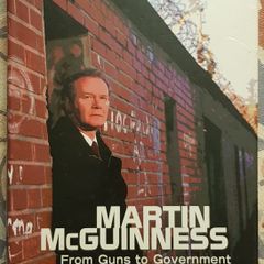 Martin McGuinness: From Guns To Government by Liam Clarke & Kathryn Johnston
