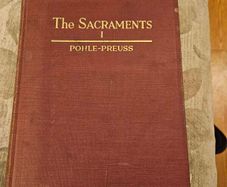 The Sacraments. By Pohle- Preuss. 1940 Hardback In Fair Condition.  See Photos For Same.