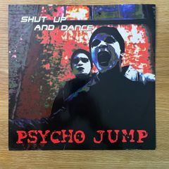 Shut Up And Dance - Psycho Jump - 12" Vinyl Single - 1999 Includes Splintaa Remix