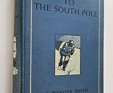 To the South Pole (1937) - Vintage Polar Exploration Book - Vintage Travel Book