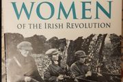 Women Of The Irish Revolution by Liz Gillis.