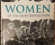 Women Of The Irish Revolution by Liz Gillis.