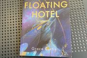 Grace Curtis Floating Hotel Uncorrected Proof Copy 2024 author of Frontier