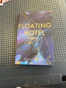 Grace Curtis Floating Hotel Uncorrected Proof Copy 2024 author of Frontier