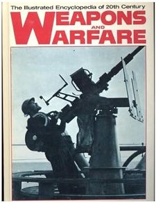 Weapons and Warfare the Illustrated Encyclopedia of 20th Century
