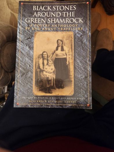 Travlers. Black Stones Around The Green Shamrock.  A Poetry Anthology  By And About Travlers. Compiled By Michael O'reilly And Mairin Kenny. First Edition Paperback In Good Condition.