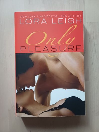 Only Pleasure by Lora Leigh (Erotic Adult Romance Fantasy American 1st Edition Paperback 2009)