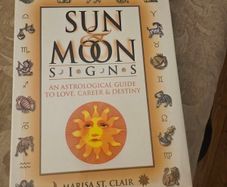 Sun & Moon Signs. An Anthological Guide To Love, Career & Destiny. By Marisa St Clair. First Edition Large Volume Hardback With Dustjacket In Good Condition.  See Photos For Same.