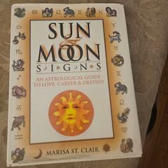 Sun & Moon Signs. An Anthological Guide To Love, Career & Destiny. By Marisa St Clair. First Edition Large Volume Hardback With Dustjacket In Good Condition.  See Photos For Same.