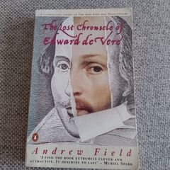 The Lost Chronicle of Edward de Vere a compelling story of the man who was Shakespeare by Andrew Field in good used condition FREE STANDARD POSTAGE INCLUDED