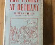 The Family At Bethany. By Alfred O' Rahilly. President of Cork University. First Edition 1949 Hardback With Dustjacket In Good Condition.  See Photos For Same.