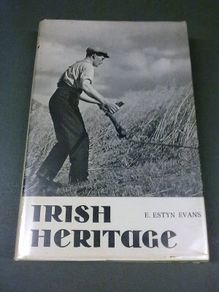 Irish Heritage by E. Estyn Evans Ireland History Folk life Old implements tools