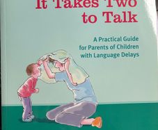 It takes two to talk - a practical guide for parents of children with speech delay