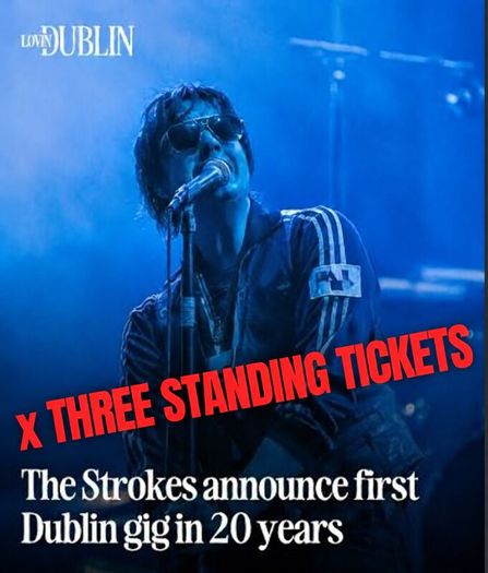 THREE Standing Tickets - Sold Out Strokes gig at 3Arena Dublin on 28th of October