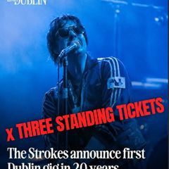THREE Standing Tickets - Sold Out Strokes gig at 3Arena Dublin on 28th of October