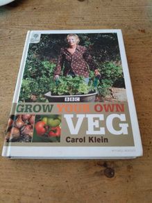 Grow Your Own Veg by Carol Klein. New book