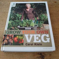 Grow Your Own Veg by Carol Klein. New book