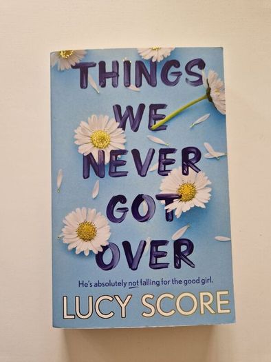 Things we never got over by Lucy Score