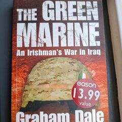 The Green Marine An Irishman's War in Iraq Graham Dale