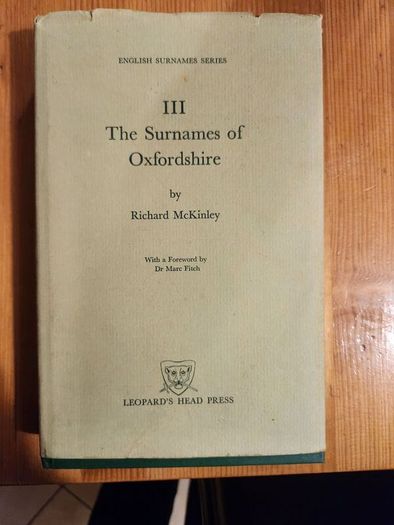 The Surnames Of Oxfordshire. By Richard Mckinley. With A Forward  By Dr Marc Fitch. First Edition Hardback With Dustjacket In Good Condition.  38
