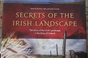 Secrets Of The Irish Landscape: The Story Of The Irish Landscape Is The Story Of Ireland, Eds. Matthew Jebb and Colm Crowley