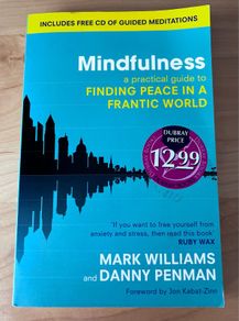 Mindfulness A Practical Guide To Finding Peace In A Frantic World