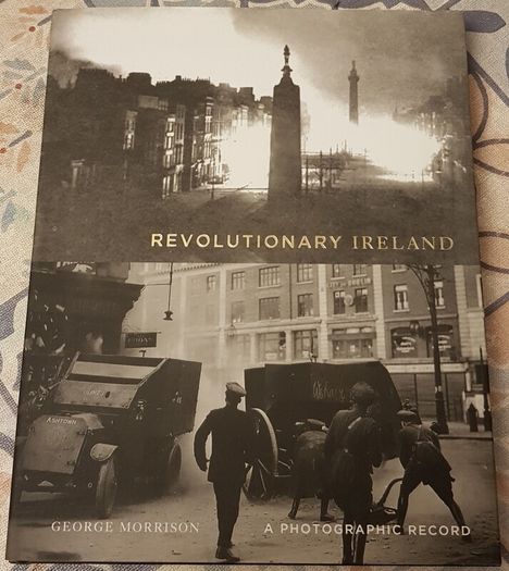 Revolutionary Ireland: A Photographic Record by George Morrison