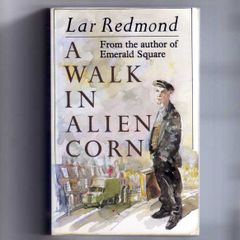 Lar Redmond - A Walk In Alien Corn